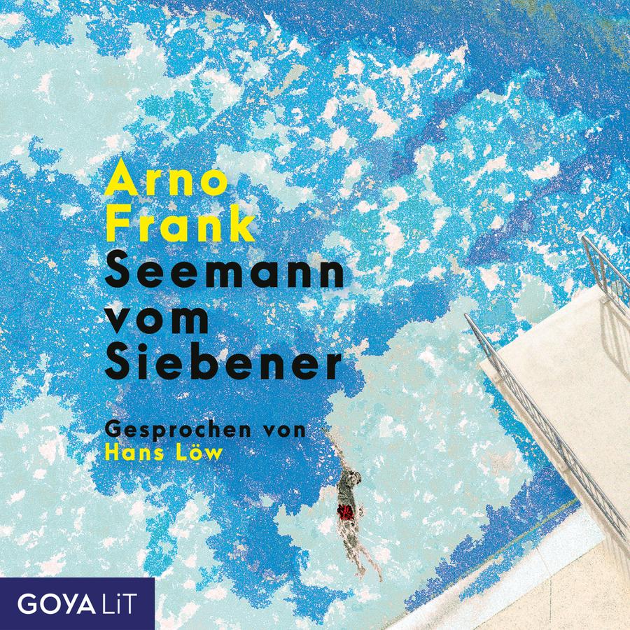 „Seemann vom Siebener“ von Arno Frank: Cover mit einer stilisierten Schwimmbadszene in Blau-, Weiß- und Beigetönen. Der größte Teil des Covers zeigt die Wasseroberfläche eines Schwimmbeckens mit hellen und dunklen blauen Schattierungen. Rechts ragt das Ende eines Sprungturms mit Geländer ins Bild. Darunter springt eine kleine Person kopfüber ins Wasser. Sie trägt eine dunkle Badehose mit rotem Muster. Links stehen der Name „Arno Frank“ sowie der Titel „Seemann vom Siebener“. Darunter befindet sich der Hinweis „Gesprochen von Hans Löw“. Unten links befindet sich das Logo „GOYALiT“.