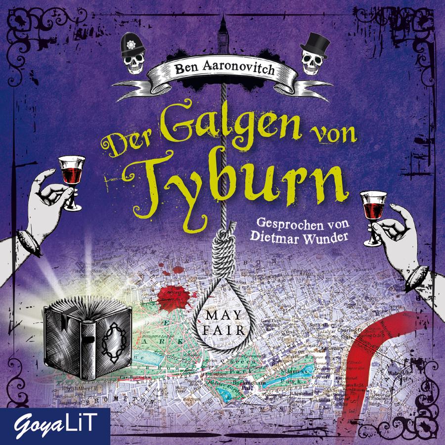 „Der Galgen von Tyburn“ von Ben Aaronovitch: Cover im Stil einer alten London-Karte mit violettem Hintergrund. In der Mitte steht der Titel „Der Galgen von Tyburn“ in großen gelbgrünen Buchstaben. Im Hintergrund ist ein Stadtplan von London zu sehen. Über dem Plan hängt zentral ein Galgenstrick mit Schlinge herab. Links und rechts ragen stilisierte Hände ins Bild, die jeweils ein kleines Glas mit roter Flüssigkeit halten. Im unteren linken Bereich liegt ein aufgeschlagenes Buch, aus dem ein Lichtschein aufsteigt. Auf der Karte blutähnliche Flecken zu sehen. Im rechten unteren Bereich ist ein Abschnitt der Themse rot hervorgehoben. Oben befindet sich ein Banner mit dem Namen „Ben Aaronovitch“, flankiert von zwei Totenköpfen – einer mit Polizeihelm, einer mit Zylinder. Dahinter ist die Silhouette des Big Ben zu erkennen. Rechts neben dem Titel steht „Gesprochen von Dietmar Wunder“. Der Rand des Covers ist mit schwarzen ornamentalen Verzierungen eingefasst. Unten links befindet sich das Logo „GoyaLiT“.