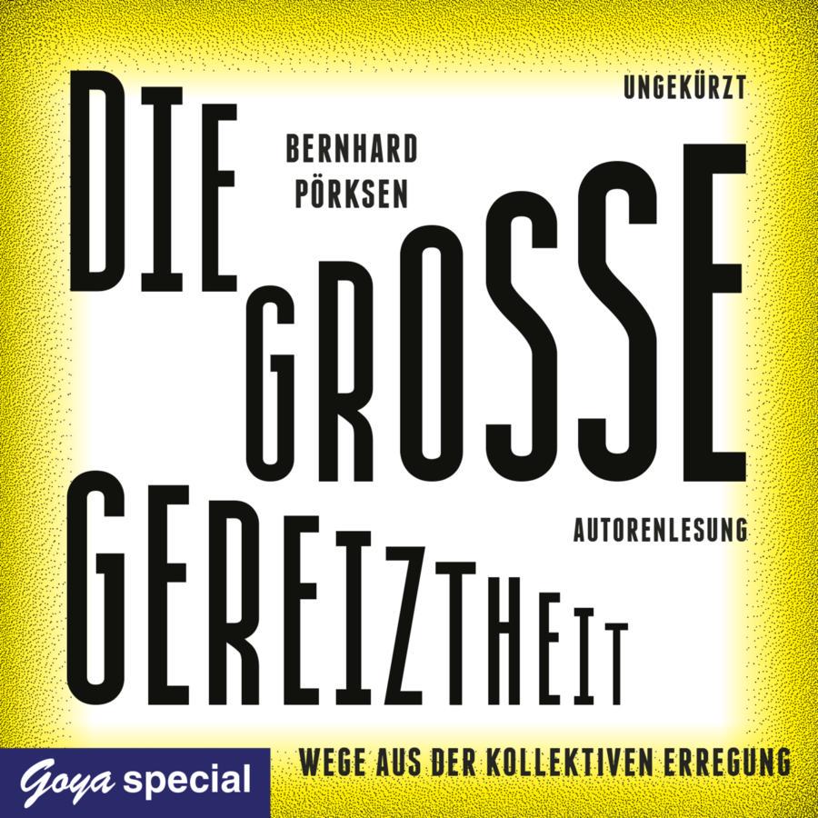 Cover Die große Gereiztheit. Wege aus der kollektiven Erregung