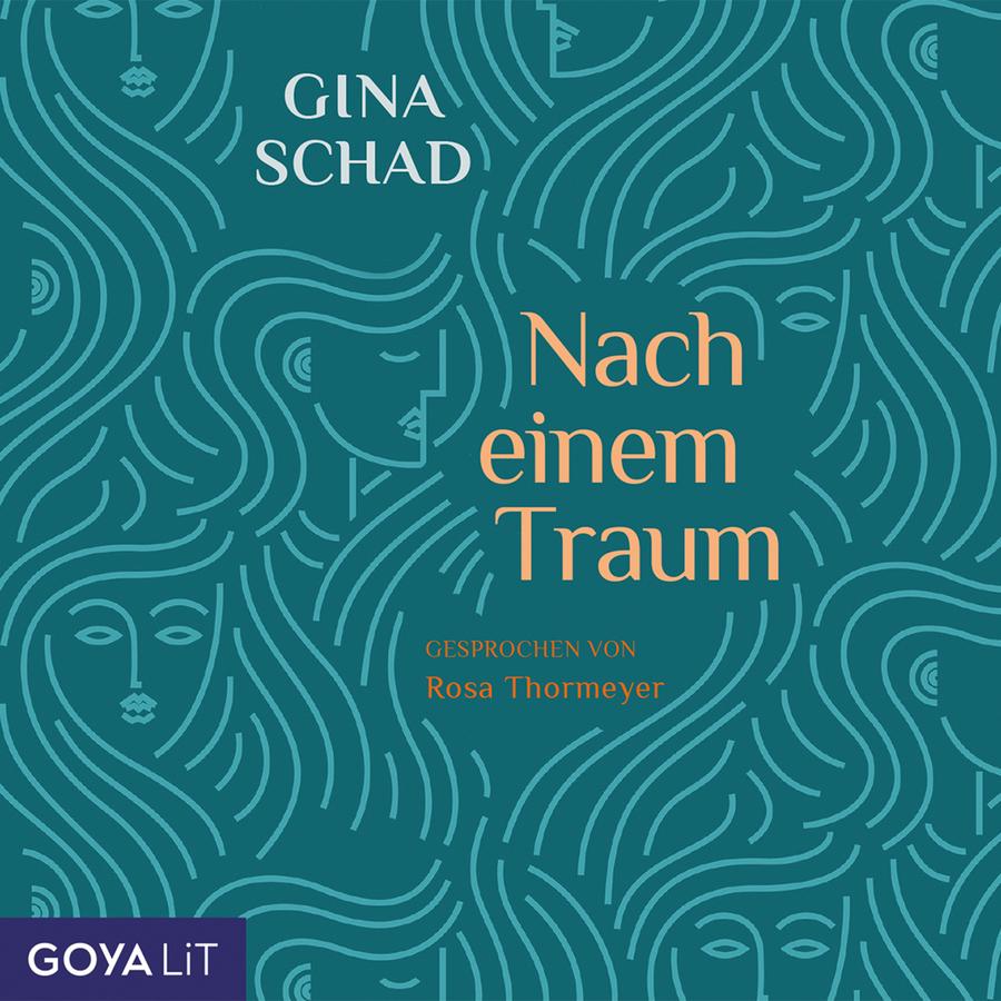 „Nach einem Traum“ von Gina Schad: Cover mit einem grafisch gestalteten Muster in Blaugrün- und Türkistönen. Der Hintergrund besteht aus stilisierten Gesichtern und lang geschwungenen Haarformen, die sich zu einem sich wiederholenden ornamentalen Muster verbinden. Die Gesichter sind als einfache Linienzeichnungen mit Augen, Nasen und Mündern dargestellt und blicken in unterschiedliche Richtungen. Oben links steht der Name „Gina Schad“. In der Mitte befindet sich der Titel „Nach einem Traum“ in hellorangefarbener Schrift. Darunter steht „Gesprochen von Rosa Thormeyer“. Unten links befindet sich das Logo „GOYALiT“.