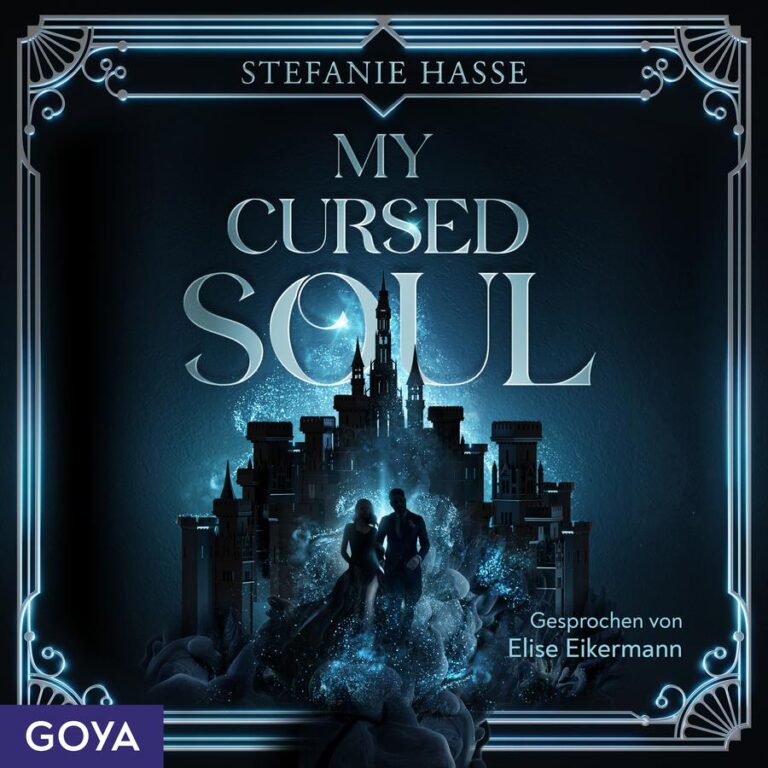 „My Cursed Soul“ von Stefanie Hasse: Cover in dunklen Blau- und Schwarztufen mit leuchtenden, ornamentalen Rahmenlinien im Art-déco-Stil. In der Mitte erhebt sich die Silhouette eines großen Schlosses mit mehreren Türmen. Dahinter leuchtet ein bläuliches Licht. Vor dem Schloss stehen die dunklen Silhouetten einer Frau im langen Kleid und eines Mannes im Anzug. Um sie herum wirbeln blaue Lichtpartikel und nebelartige Schwaden. Über dem Motiv steht der Titel „My Cursed Soul“ in großen silberfarbenen Buchstaben. Oben befindet sich der Name „Stefanie Hasse“. Rechts unten steht „Gesprochen von Elise Eikermann“. Unten links befindet sich das Logo „GOYA“.