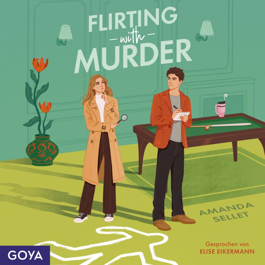 „Flirting with Murder“ von Amanda Sellet: Cover mit einer Illustration eines grünen Innenraums. Oben steht der Titel „Flirting with Murder“. In der Mitte stehen eine blonde junge Frau in einem beigen Mantel und ein dunkelhaariger junger Mann in einem rotbraunen Jackett. Die Frau hält eine Lupe und blickt nachdenklich zur Seite, während der Mann mit Stift und Notizblock neben ihr steht und sie ansieht. Hinter den beiden befindet sich ein Billardtisch mit Queue und Kugel, links steht eine große Vase mit Blumen. Im Vordergrund ist der weiße Kreideumriss einer Person auf dem Boden zu sehen. Rechts unten stehen der Name „Amanda Sellet“ sowie „Gesprochen von Elise Eikermann“. Unten links befindet sich das Logo „GOYA“.